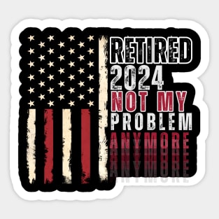 Officially Retired 2024: Not My Problem Anymore for men Sticker